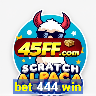 bet 444 win